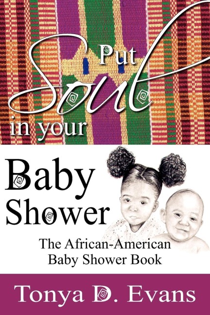 Put Soul in Your Baby Shower: The African-American Baby Shower Book