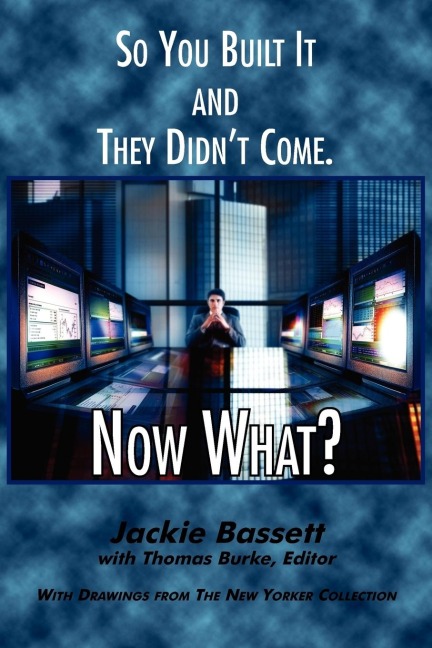 So You Built It and They Didnt Come. Now What?