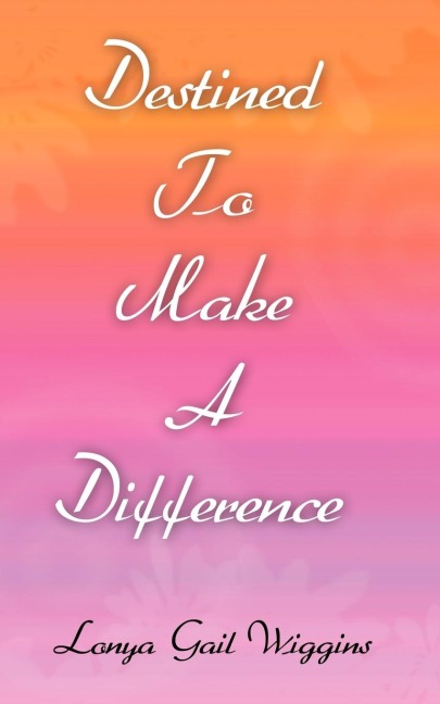 Destined To Make A Difference