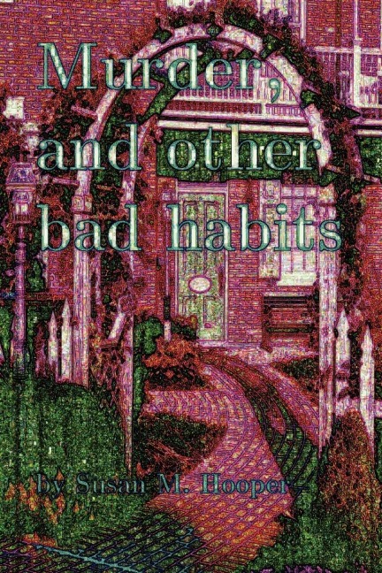 Murder, and other bad habits