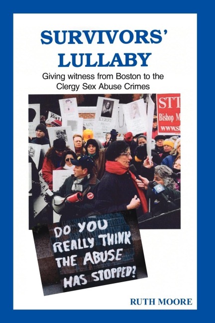 Survivors' Lullaby Giving Witness from Boston to the Clergy Sex Abuse Crimes