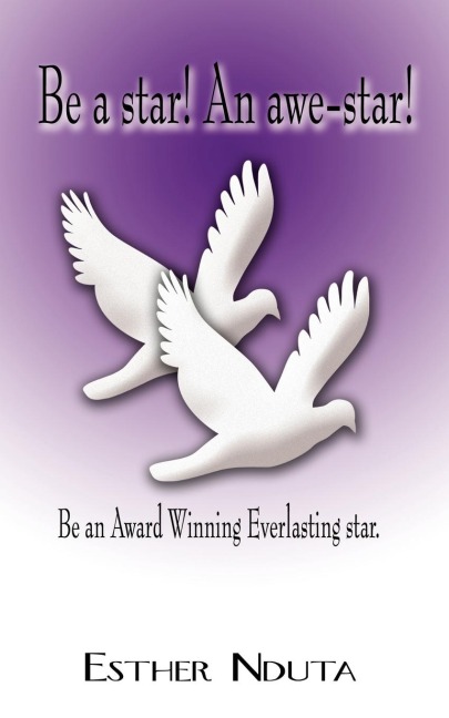 Be a Star! an Awe-Star!: Be an Award Winning Everlasting Star.