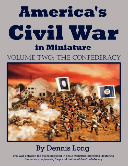 Americas Civil War in Minature: Vol. 2 The Confederacy