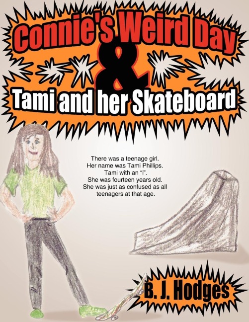 Connies Weird Day & Tami and her Skateboard