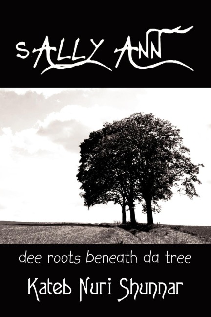 Sally Ann- Volume I: Dee Roots Beneath Da Tree