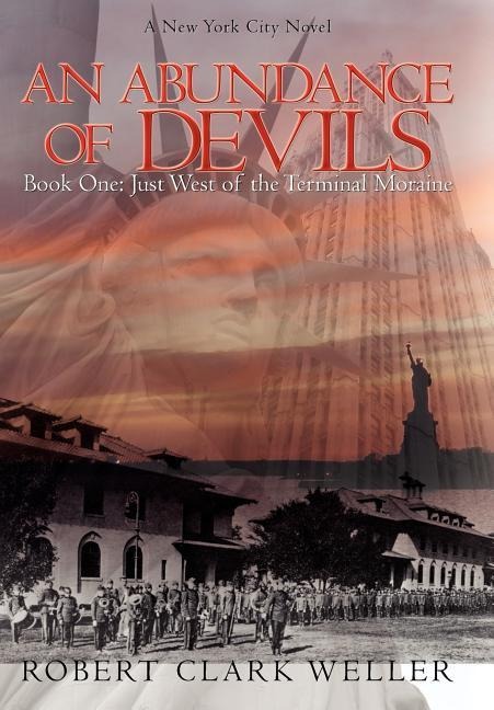 An Abundance of Devils: Book One: Just West of the Terminal Moraine