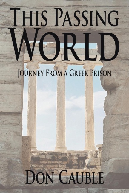 This Passing World: Journey From a Greek Prison