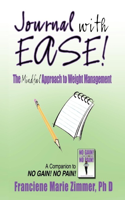 JOURNAL WITH EASE!: The Mindful Approach to Weight Management
