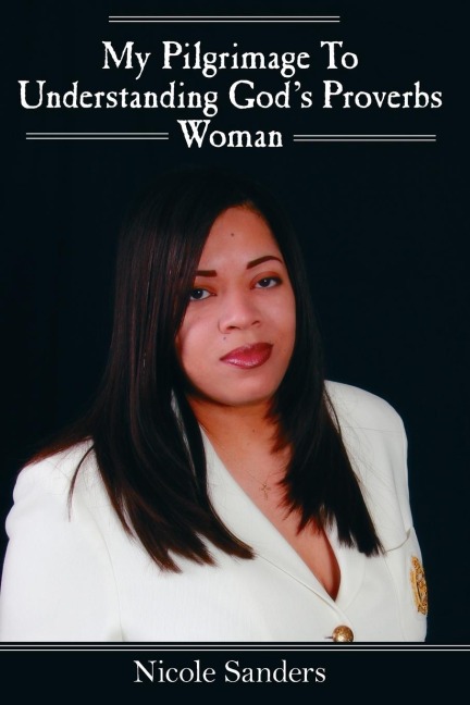 My Pilgrimage To Understanding Gods Proverbs Woman