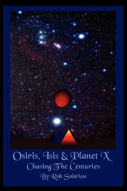 Osiris, Isis  and  Planet X: Chasing the Centuries