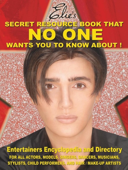 Elies Secret Resource Book That NO ONE wants you To know about!: Entertainers Encyclopedia and Directory