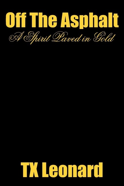 Off The Asphalt: A Spirit Paved in Gold