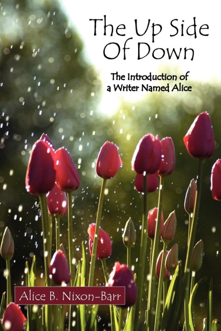 The Up Side Of Down: The Introduction of a Writer Named Alice