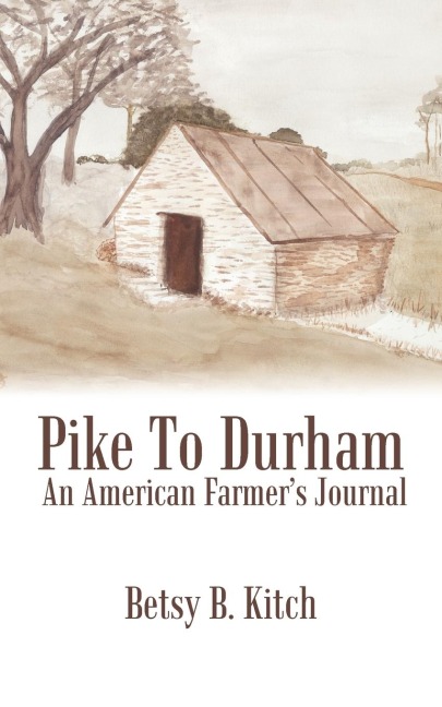 Pike to Durham: An American Farmers Journal