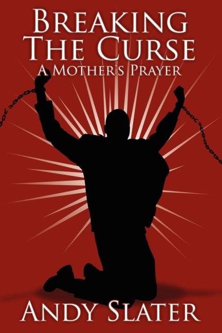 Breaking The Curse: A Mothers Prayer