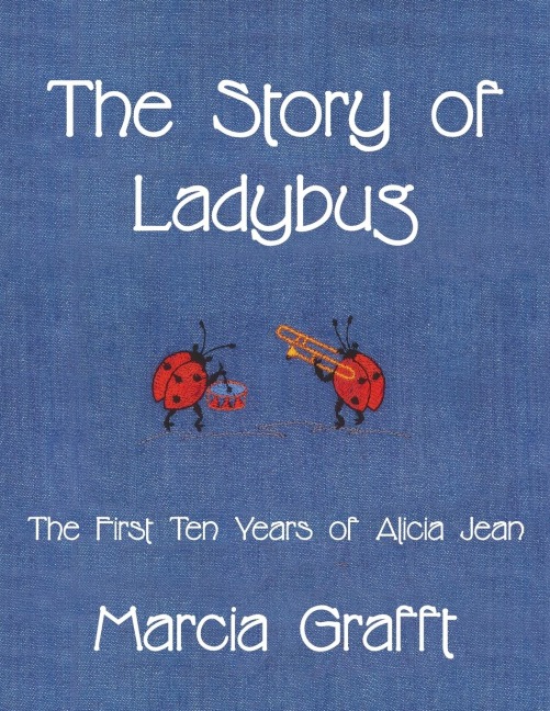 The Story of Ladybug: The First Ten Years of Alicia Jean