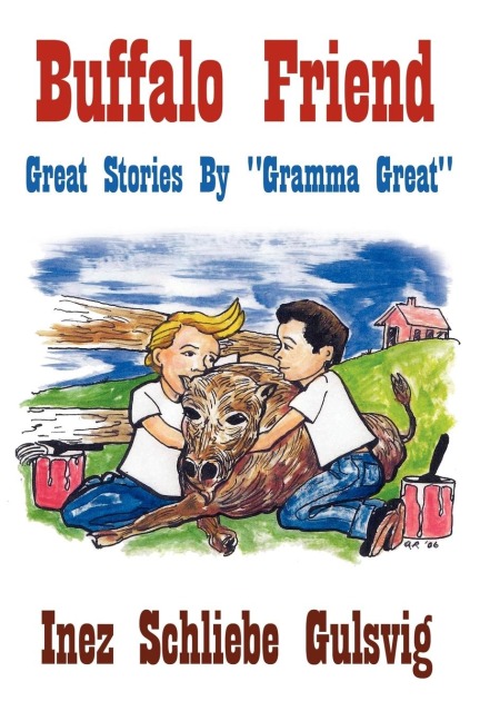 Buffalo Friend: Great Stories By Gramma Great