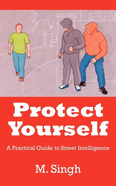 Protect Yourself: A Practical Guide to Street Intelligence