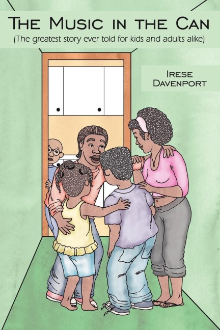 The Music in the Can: The Greatest Story Ever Told for Kids and Adults Alike