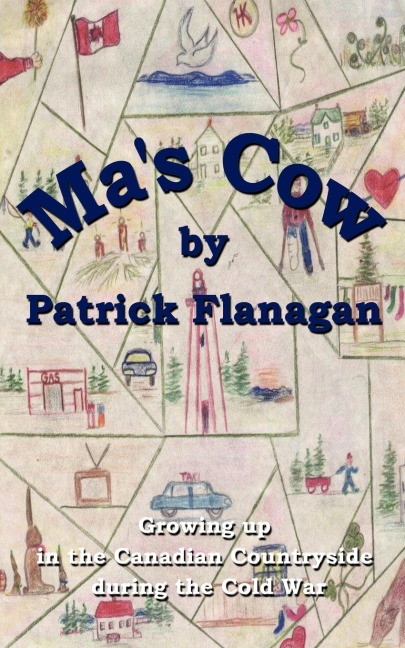Mas Cow: Growing up in the Canadian Countryside during the Cold War