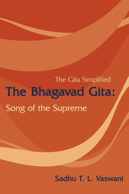 The Bhagavad Gita: Song of the Supreme