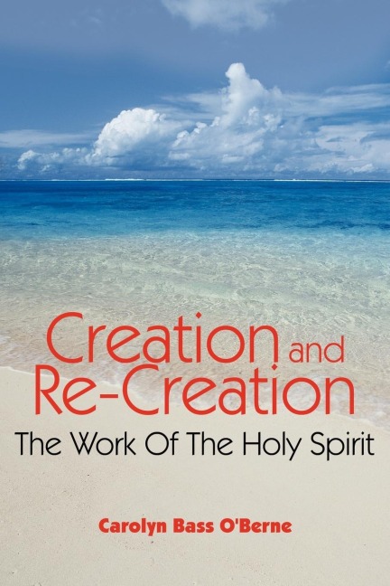 Creation and Re-Creation: The Work Of The Holy Spirit