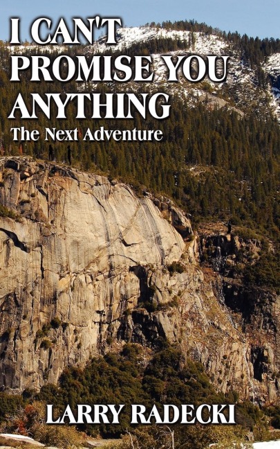 I CANT PROMISE YOU ANYTHING: The Next Adventure