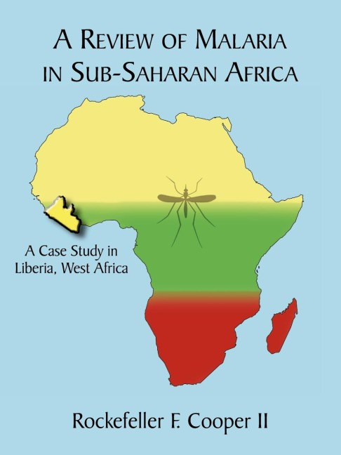 A Review of Malaria in Sub-Saharan Africa: A Case Study in Liberia, West Africa