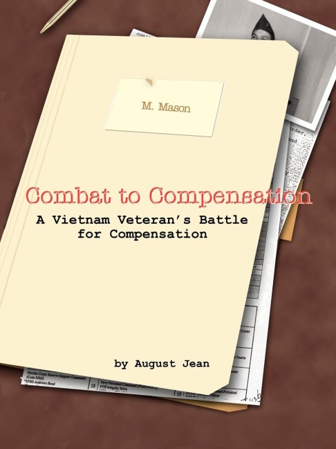 Combat to Compensation: A Vietnam Veterans Battle for Compensation