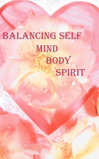 Balancing Self: Mind, Body and Spirit