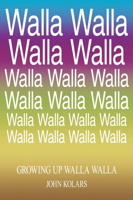 Growing Up Walla Walla