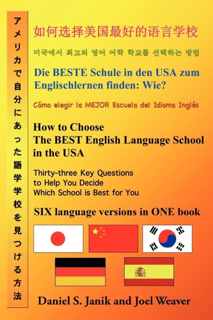 How to Choose the Best English Language School in the USA: Thirty-Three Key Questions to Help You Decide Which School Is Best for You in Six Languages