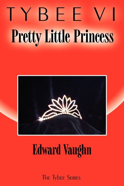 Tybee VI: Pretty Little Princess: The Tybee Series