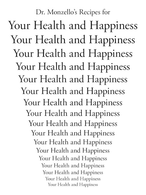 Dr. Monzellos Recipes for Your Health and Happiness