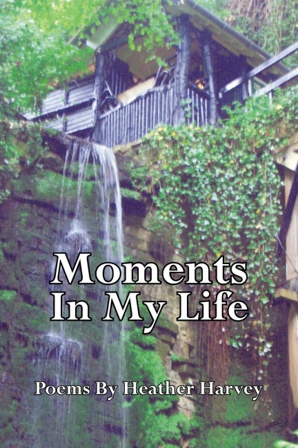 Moments in My Life: Poems by