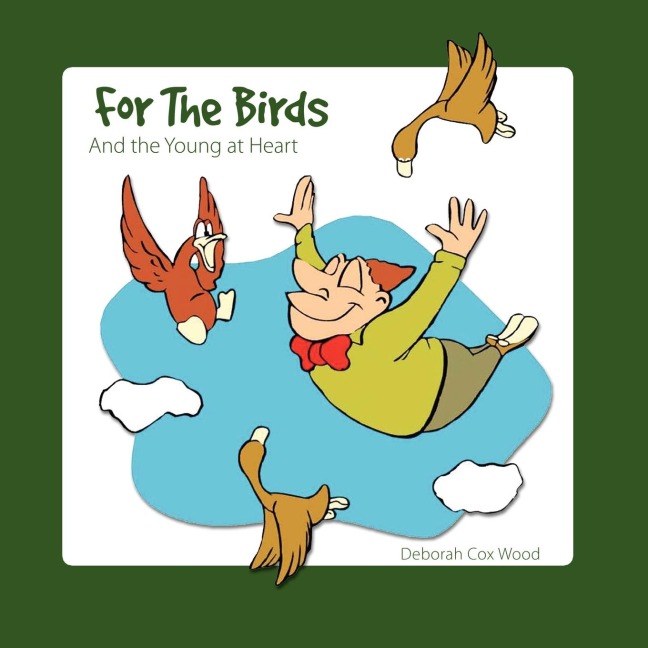 For The Birds: And the Young at Heart