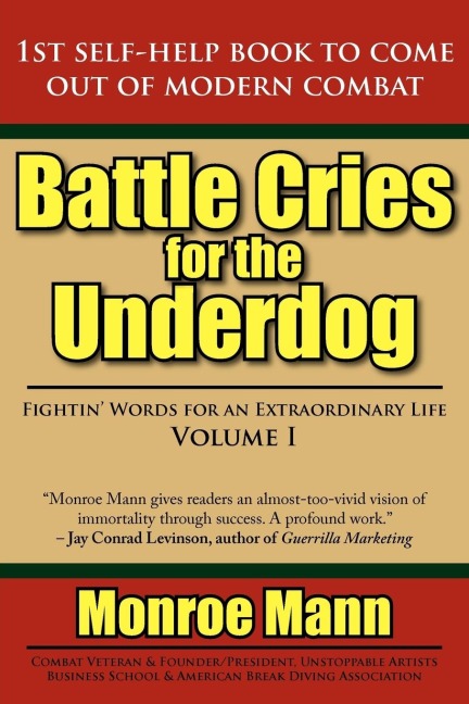 Battle Cries for the Underdog: Fightin Words for an Extraordinary Life Volume I