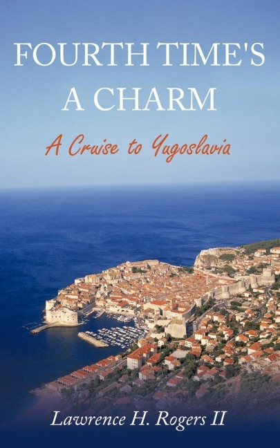 Fourth Times a Charm: A Cruise to Yugoslavia
