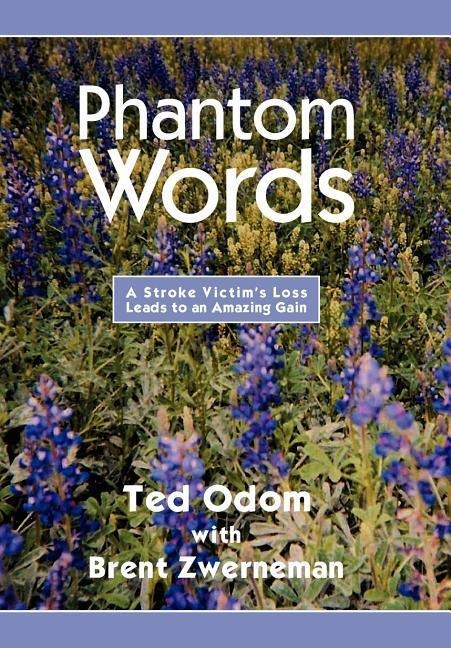 Phantom Words: A Stroke Victims Loss Leads to an Amazing Gain