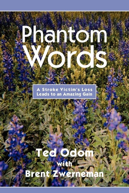 Phantom Words: A Stroke Victims Loss Leads to an Amazing Gain