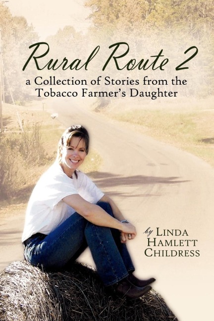 Rural Route 2: a Collection of Stories from the Tobacco Farmers Daughter
