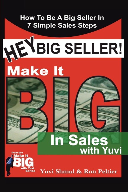 Hey Big Seller!: Make It Big In Sales With Yuvi