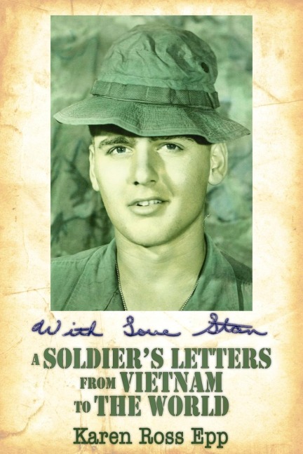With Love Stan: A Soldiers Letters from Vietnam to the World