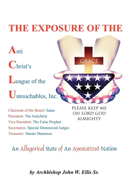 The Exposure of Anti Christs League Of The Untouchables, Inc.