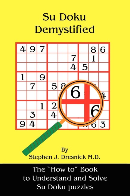 Su Doku Demystified: The How to Book to Understand and Solve Su Doku puzzles