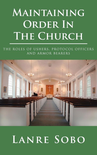Maintaining Order In The Church: the roles of ushers, protocol officers and armor bearers