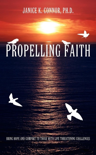 Propelling Faith: Bring Hope and Comfort to Those with Life Threatening Challenges