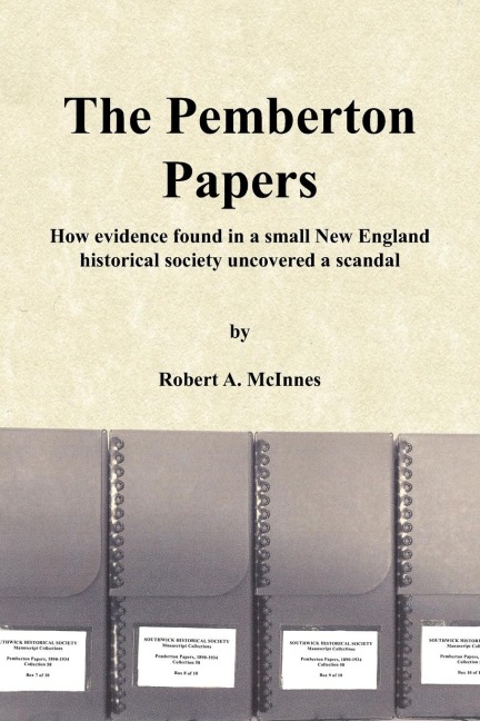 The Pemberton Papers: How evidence found in a small New England historical society uncovered a scandal