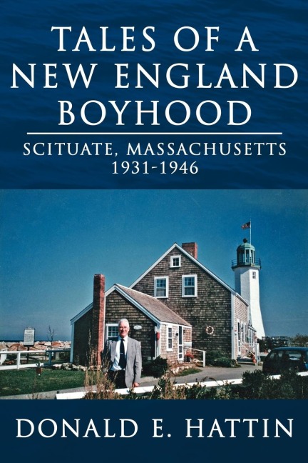 Tales of a New England Boyhood: Scituate, Massachusetts 1931-1946