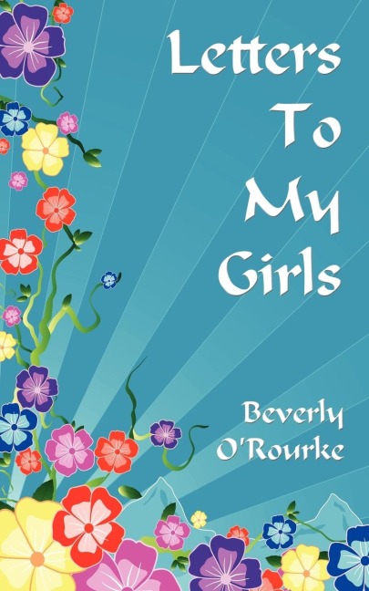 Letters To My Girls: The Rules For Living A Blessed Life